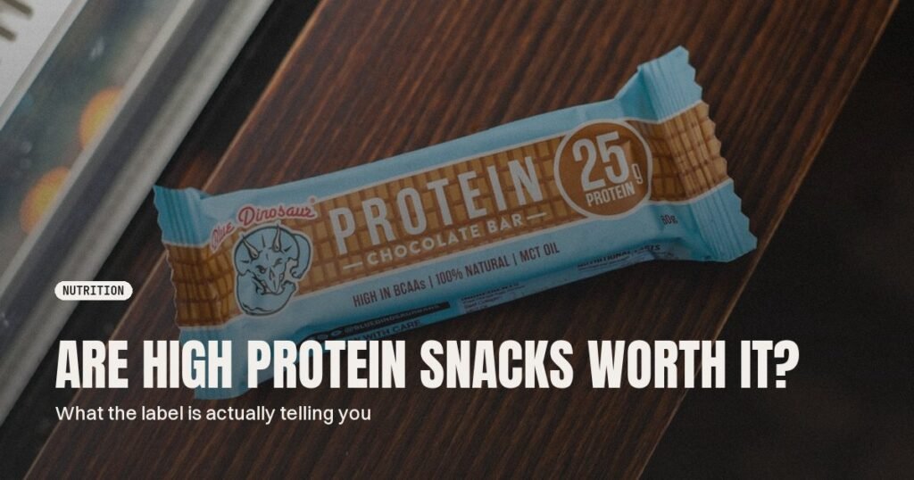 Are High Protein Snacks Worth It? What the Label Hides
